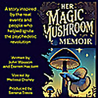 Her Magic Mushroom Memoir