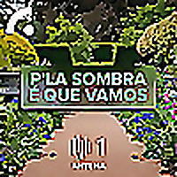 P'la Sombra &eacute; Que Vamos