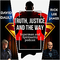 Truth, Justice, and the Way: Superman & Spirituality Podcast Podcast