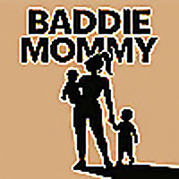 Baddie Mommy