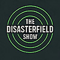 The Disasterfield Show
