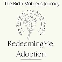 RedeemingMe Adoption - The Birth Mother's Side