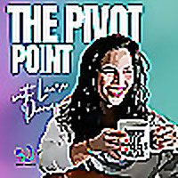 The Pivot Point with Laura Dionisio: Proceed as If Success Is Inevitable