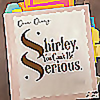 Shirley, You Can't Be Serious.