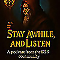 Stay Awhile, and Listen