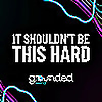 It Shouldn't Be This Hard