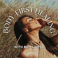 Body-First Healing Podcast