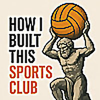 How I Built This Sports Club