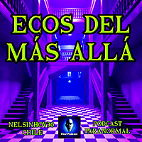 'Ecos del M&aacute;s All&aacute;' Historias Paranormales de Chile, Latinoam&eacute;rica y el mundo en 3 minutos