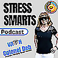Stress Smarts with Colonel Deb