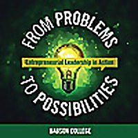 From Problems to Possibilities: Entrepreneurial Leadership in Action