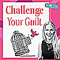 Challenge Your Guilt