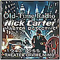 Nick Carter, Master Detective - Old Time Radio