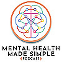 The Mental Health Made Simple Podcast