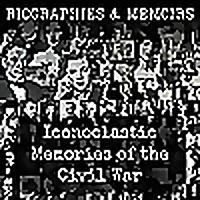Iconoclastic Memories of the Civil War