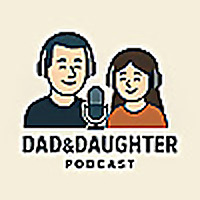 Dad & Daughter podcast