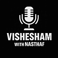 VISHESHAM WITH NASTHAF