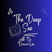 The Deep See with Dr. Donna-Lee