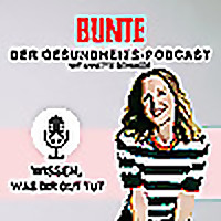 Der BUNTE Gesundheits-Podcast