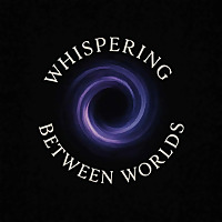 The Whispering Between Worlds Podcast