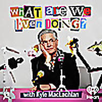 What Are We Even Doing? with Kyle MacLachlan