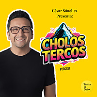 Cholos Tercos con C&eacute;sar S&aacute;nchez