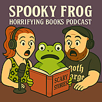 Spooky Frog Horrifying Books Podcast