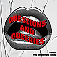 Questions and Queeries