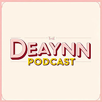 The DeAynn Podcast