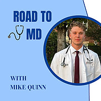 Road to MD with Mike Quinn