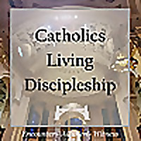 Catholics Living Discipleship