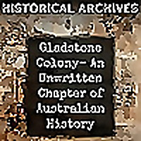Gladstone Colony- An Unwritten Chapter of Australian History