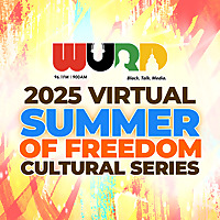 WURD Radio: Summer of Freedom Cultural Series