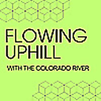 Flowing Uphill with the Colorado River