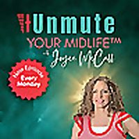 Unmute Your Midlife