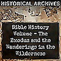 Bible History Volume - The Exodus and the Wanderings in the Wilderness