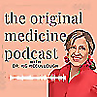 The Original Medicine Podcast