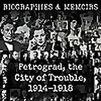 Petrograd, the City of Trouble, 1914-1918