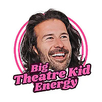 Big Theatre Kid Energy