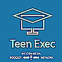 Teen Exec Podcast