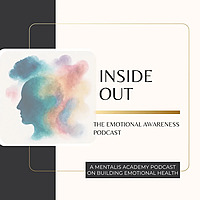 Inside Out: The Emotional Awareness Podcast