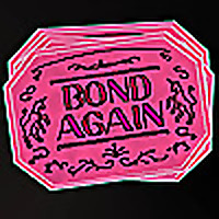 Bond Again