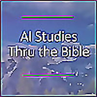 AI Studies Thru the Bible