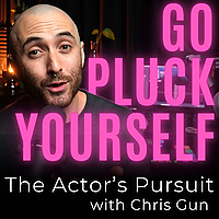Go Pluck Yourself: The Actor's Pursuit