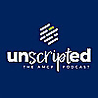 Unscripted - The AMCP Podcast