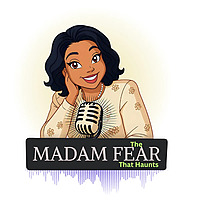 Madam Fear: True Scary Stories and Creepy Listener Experiences