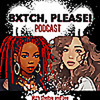 Bxtch, Please!
