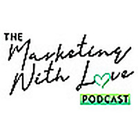 The Marketing with Love Podcast