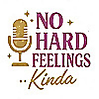 No Hard Feelings&hellip;Kinda