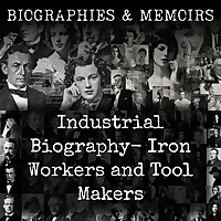Industrial Biography- Iron Workers and Tool Makers